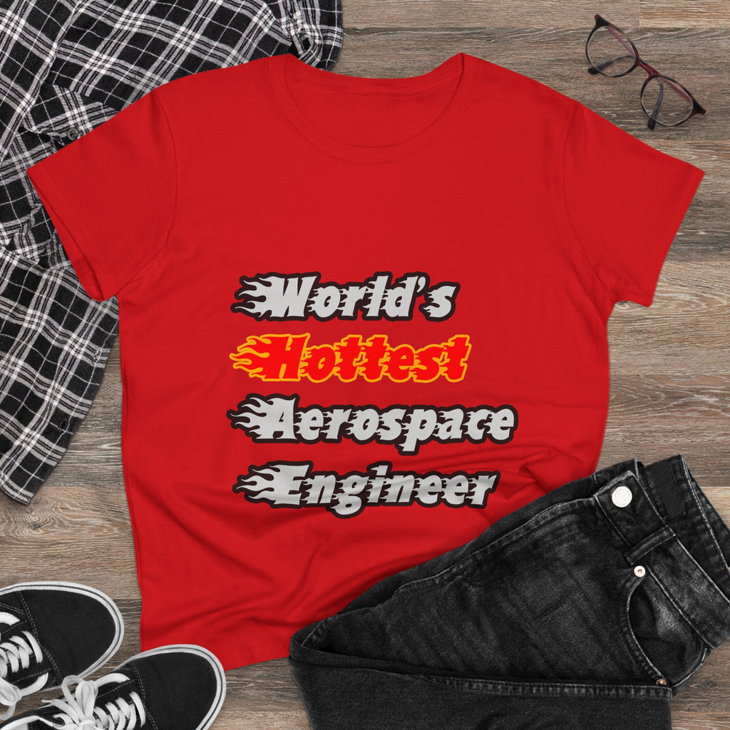 World's Hottest Aerospace Engineer - Women's Midweight Cotton Tee
