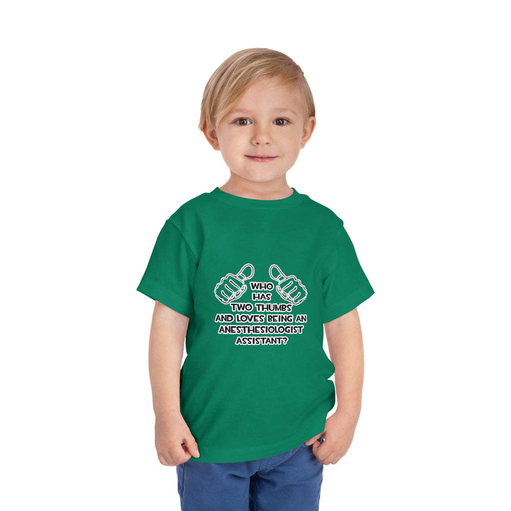 Two Thumbs .. Anesthesiologist Assistant - Toddler Short Sleeve Tee