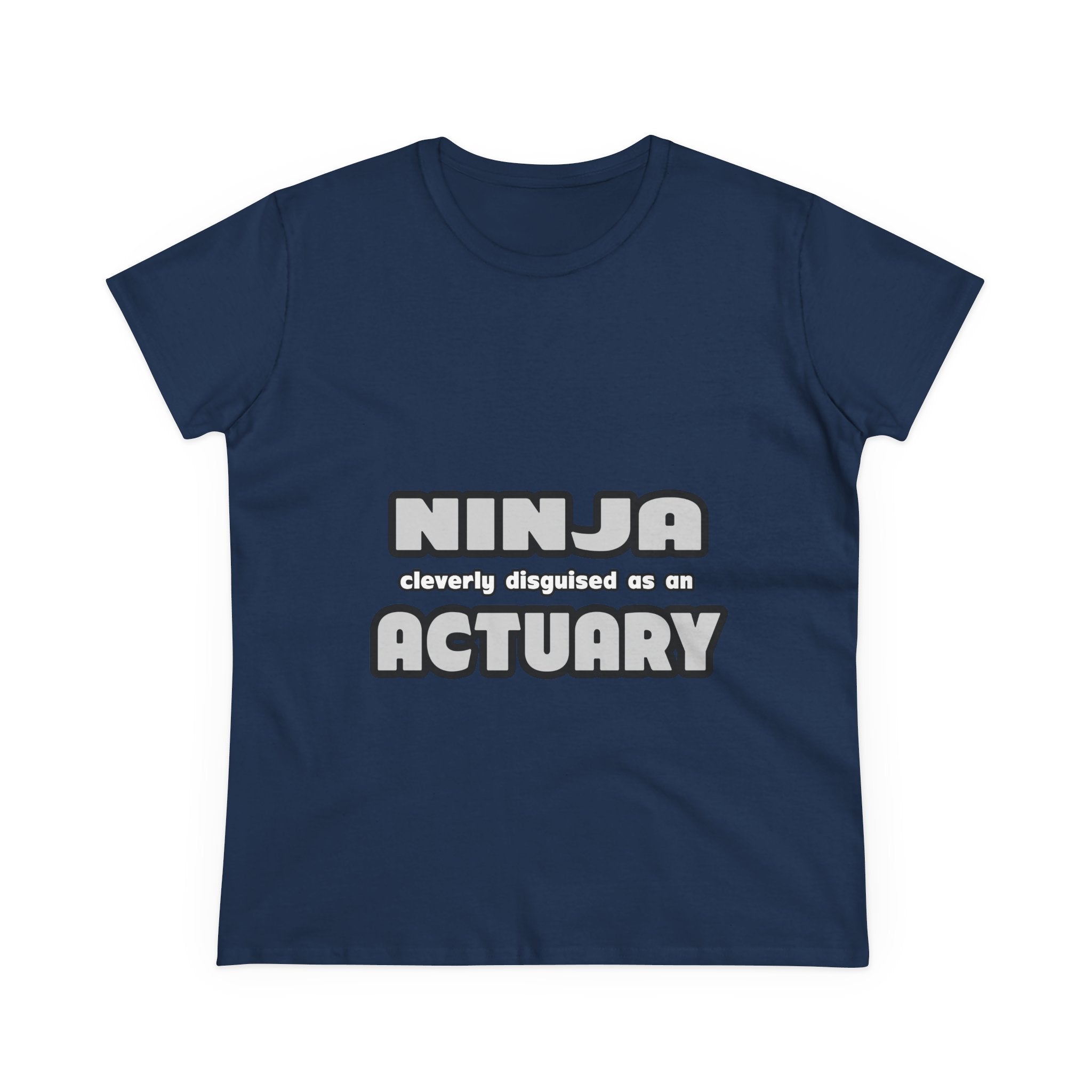 Ninja Cleverly Disguised As An Actuary - Women's Midweight Cotton Tee