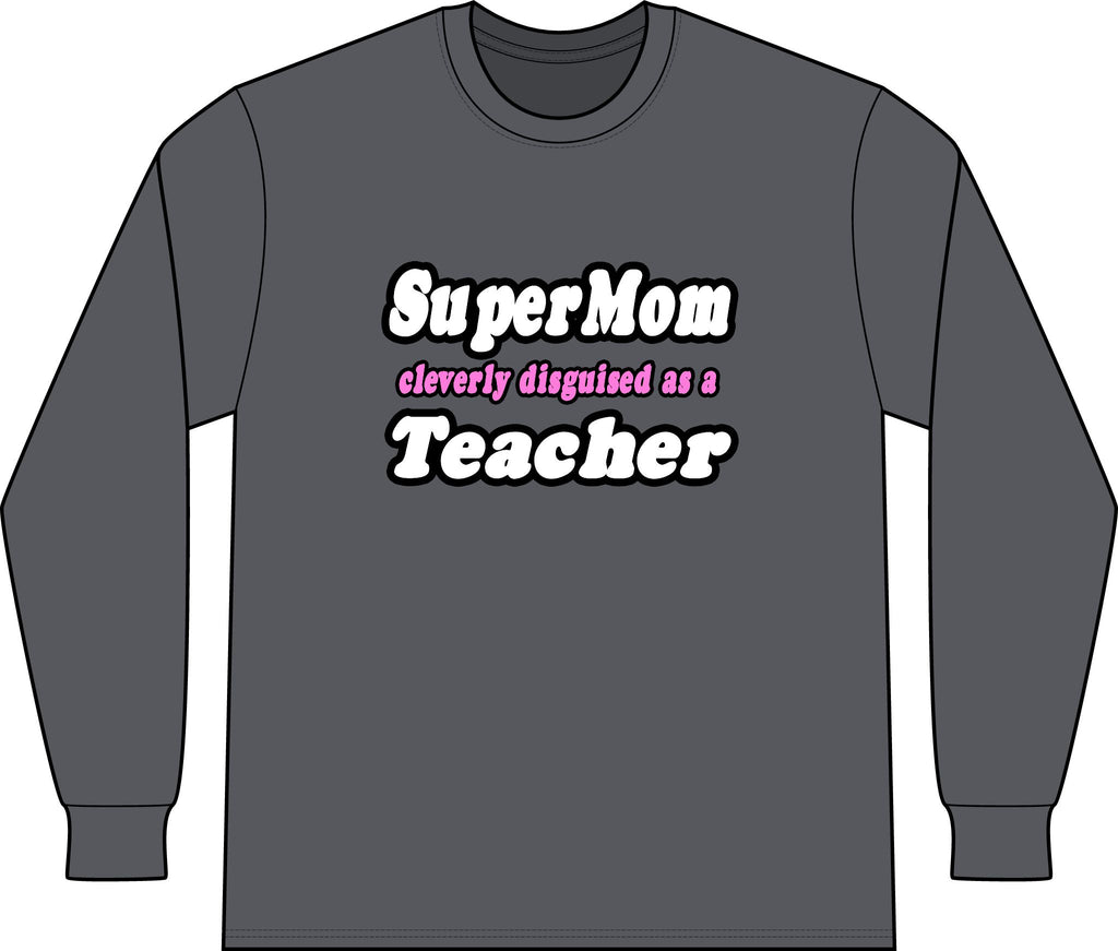 supermom teacher - Unisex Long Sleeve T-Shirt