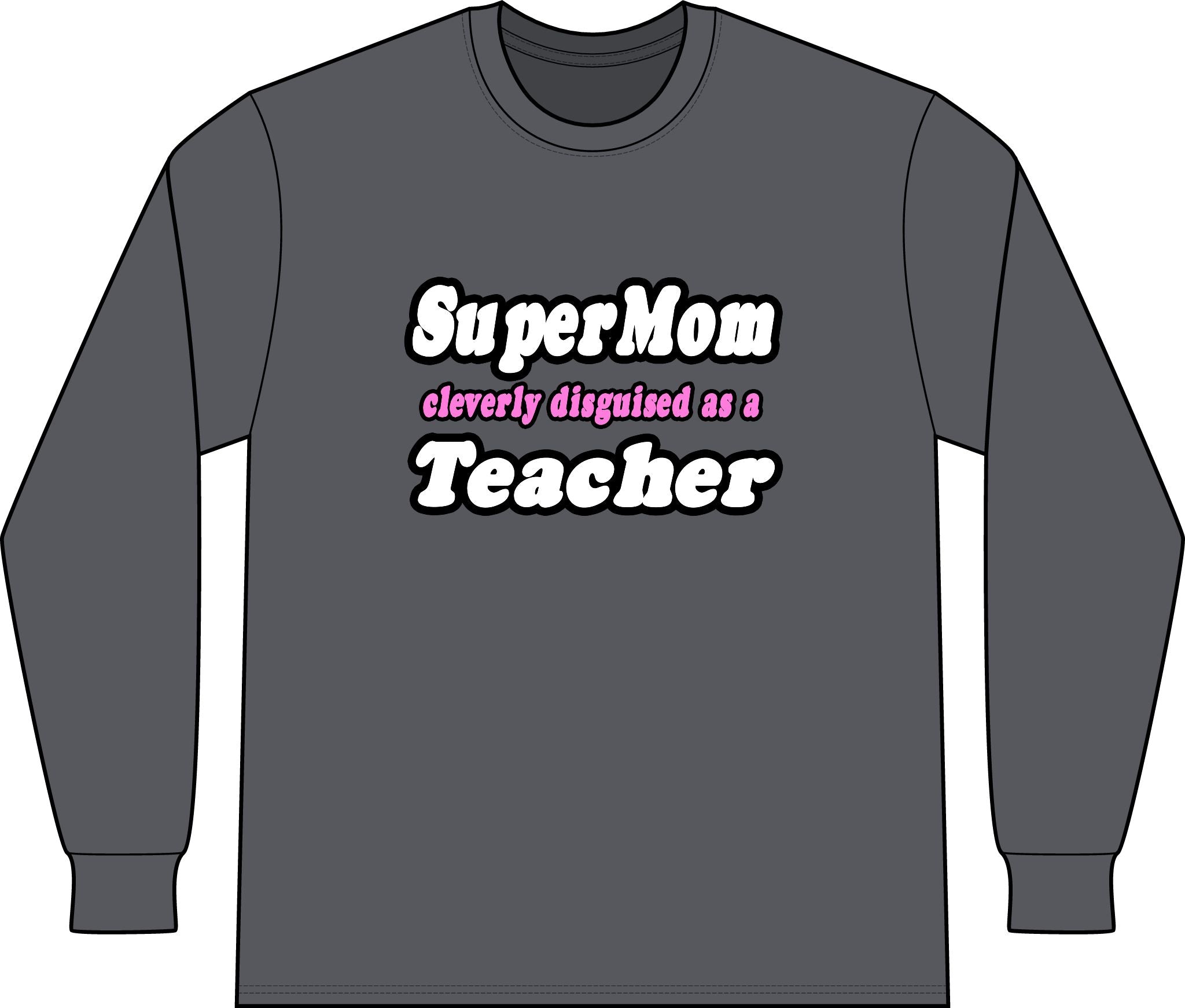 supermom teacher - Unisex Long Sleeve T-Shirt