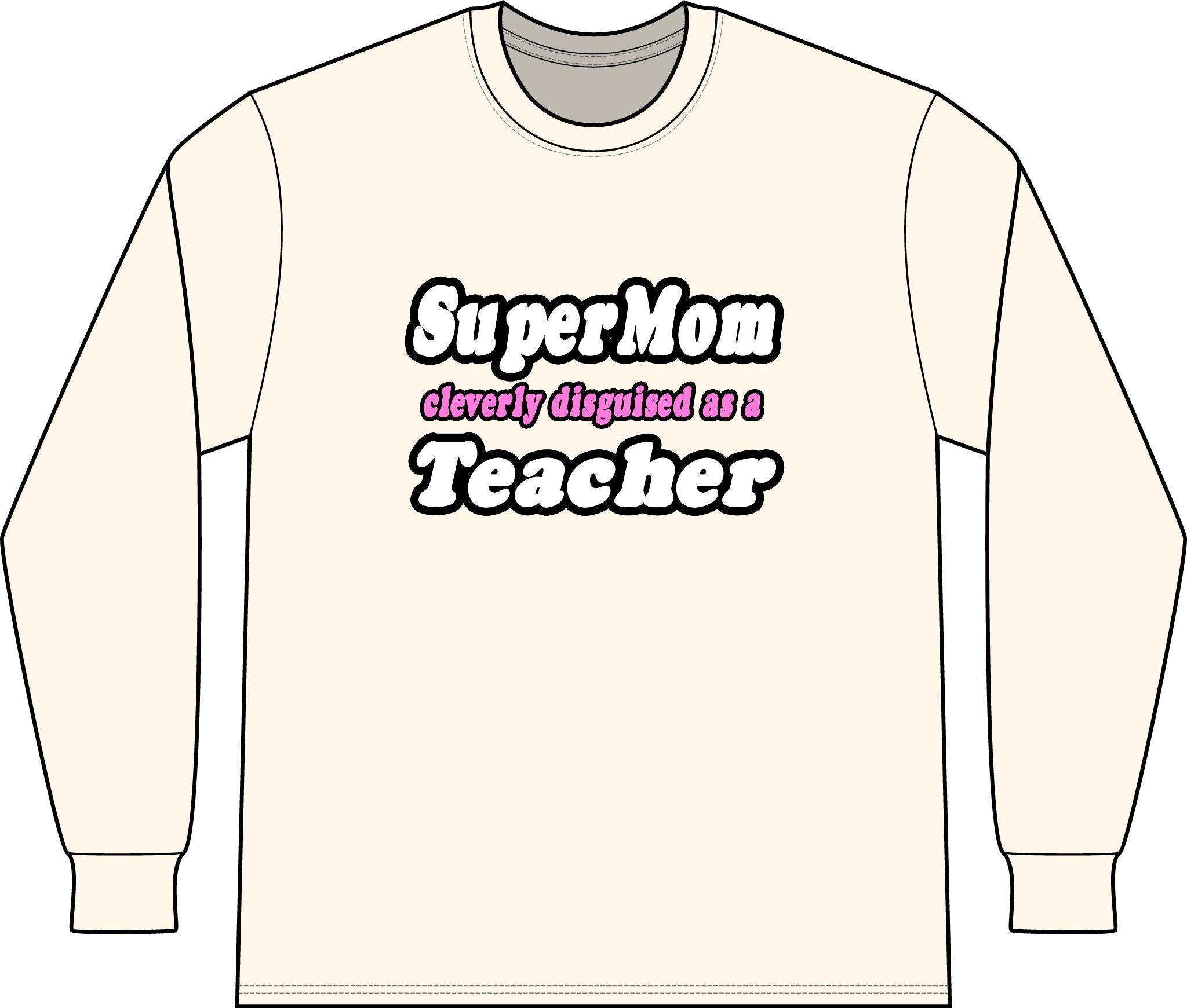 supermom teacher - Unisex Long Sleeve T-Shirt
