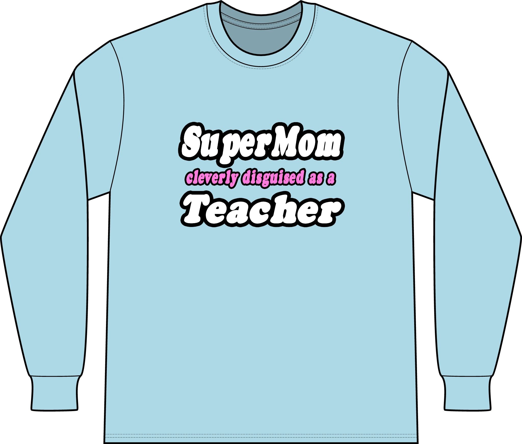supermom teacher - Unisex Long Sleeve T-Shirt