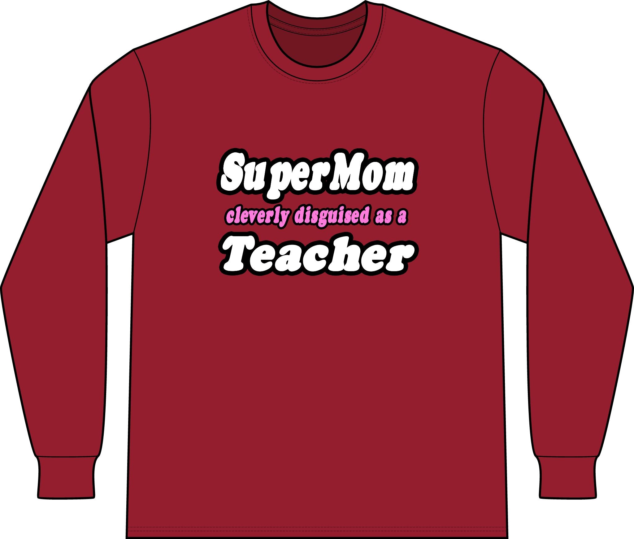 supermom teacher - Unisex Long Sleeve T-Shirt