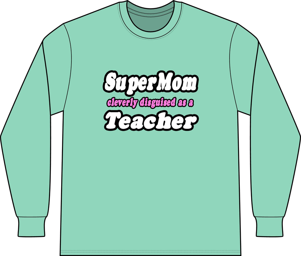 supermom teacher - Unisex Long Sleeve T-Shirt
