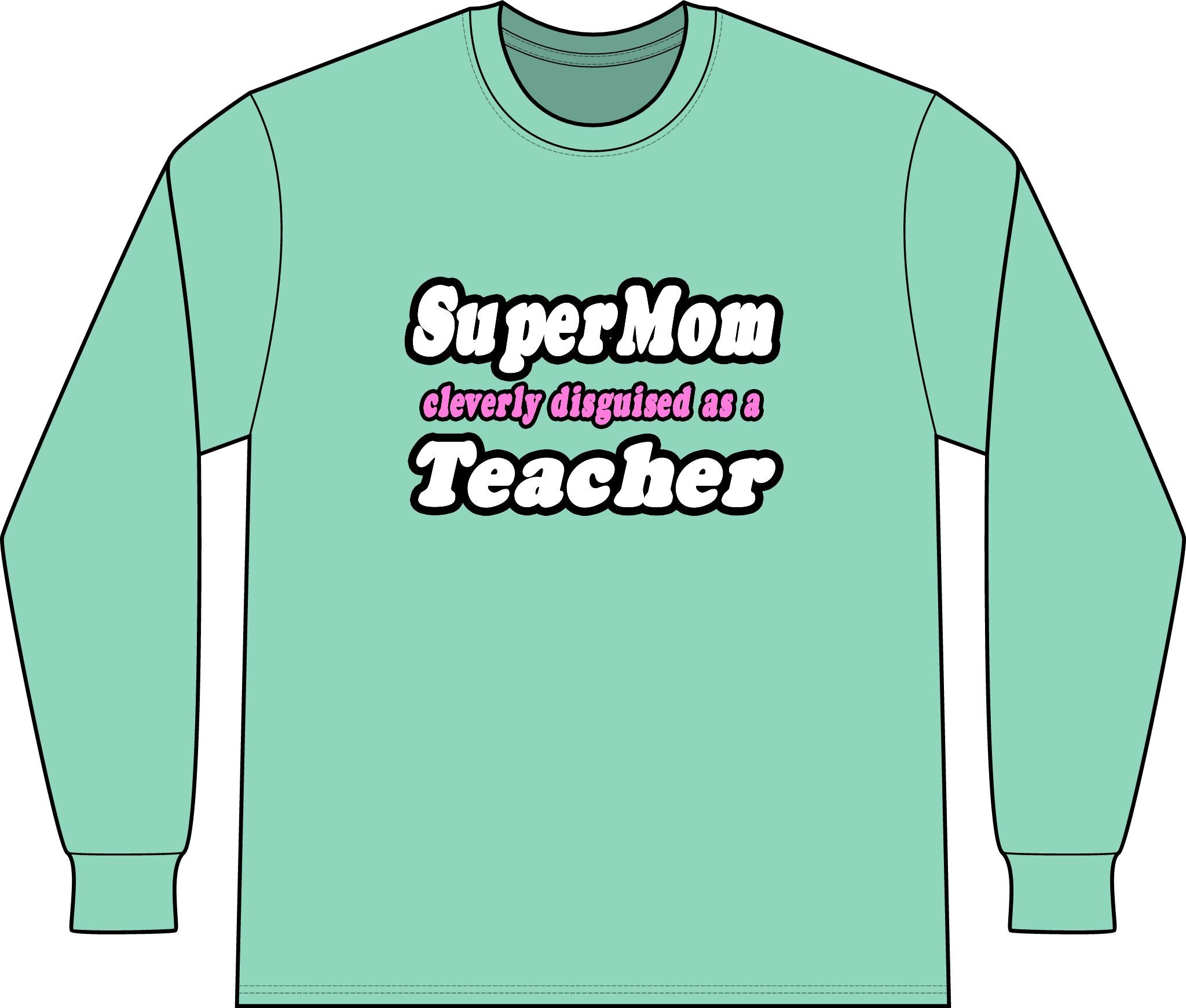 supermom teacher - Unisex Long Sleeve T-Shirt