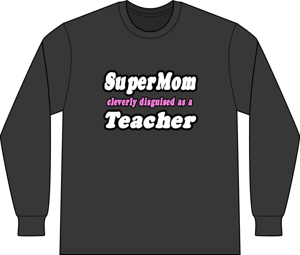 supermom teacher - Unisex Long Sleeve T-Shirt