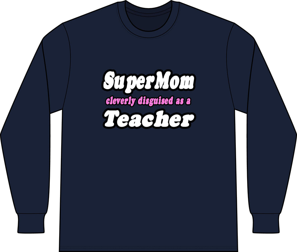 supermom teacher - Unisex Long Sleeve T-Shirt