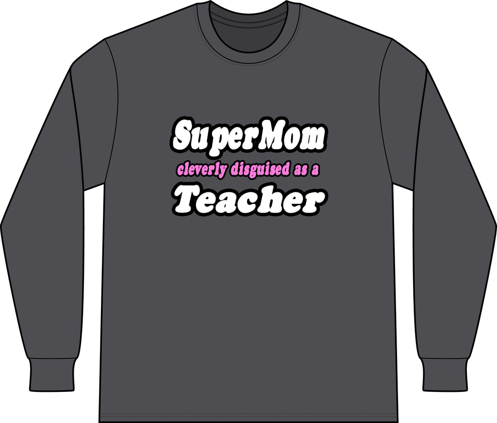 supermom teacher - Unisex Long Sleeve T-Shirt