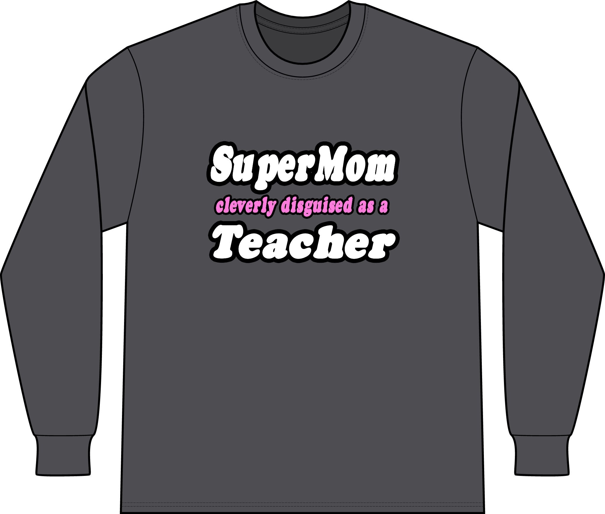 supermom teacher - Unisex Long Sleeve T-Shirt