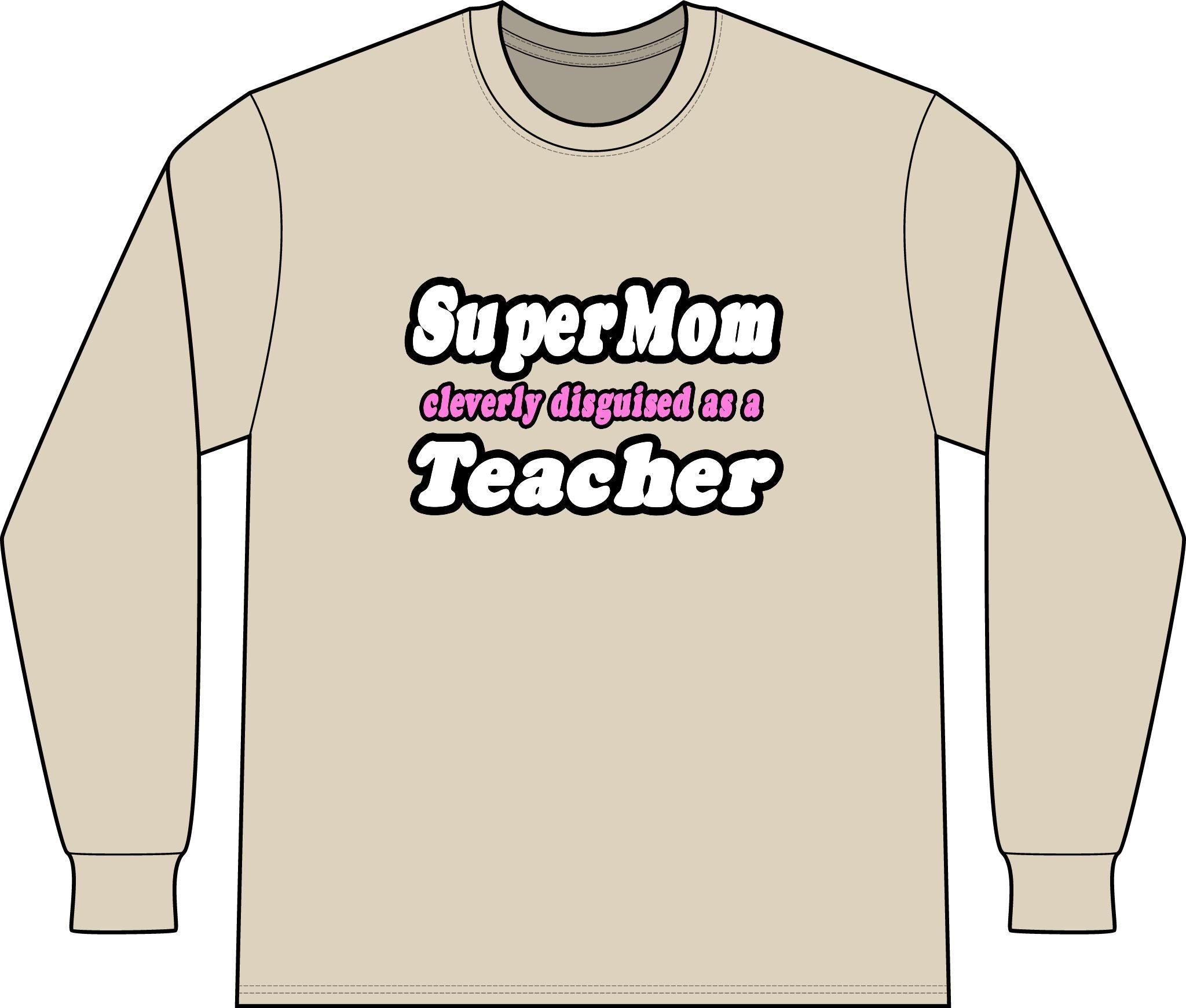 supermom teacher - Unisex Long Sleeve T-Shirt