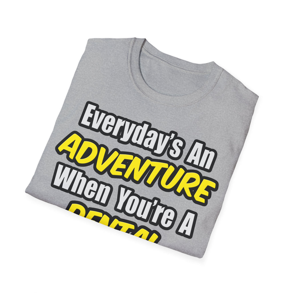 Everyday's An Adventure...Dental Hygienist - Unisex Softstyle T-Shirt