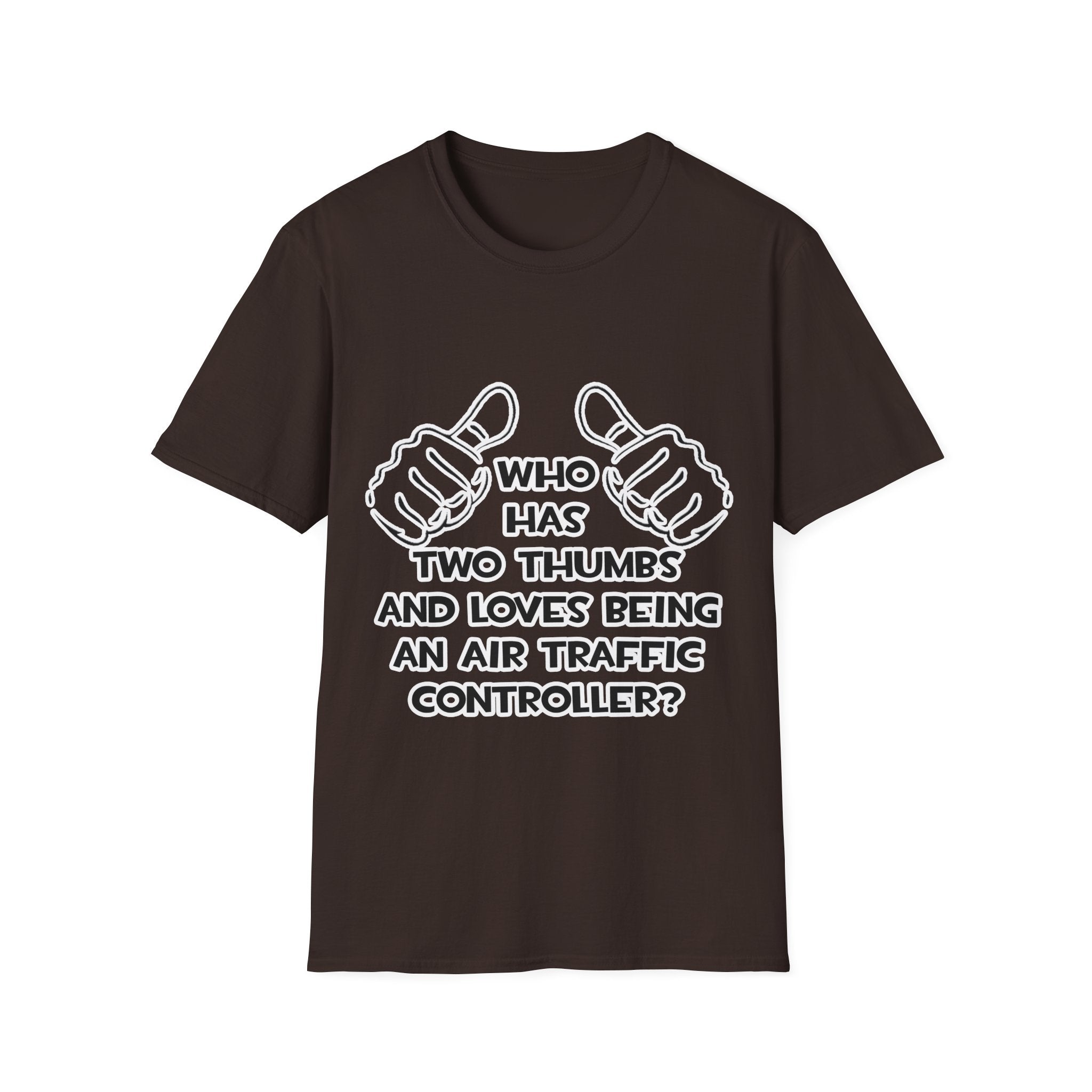 Two Thumbs .. Air Traffic Controller - Unisex Softstyle T-Shirt