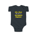 Life's Great...Aerospace Engineer - Infant Fine Jersey Bodysuit