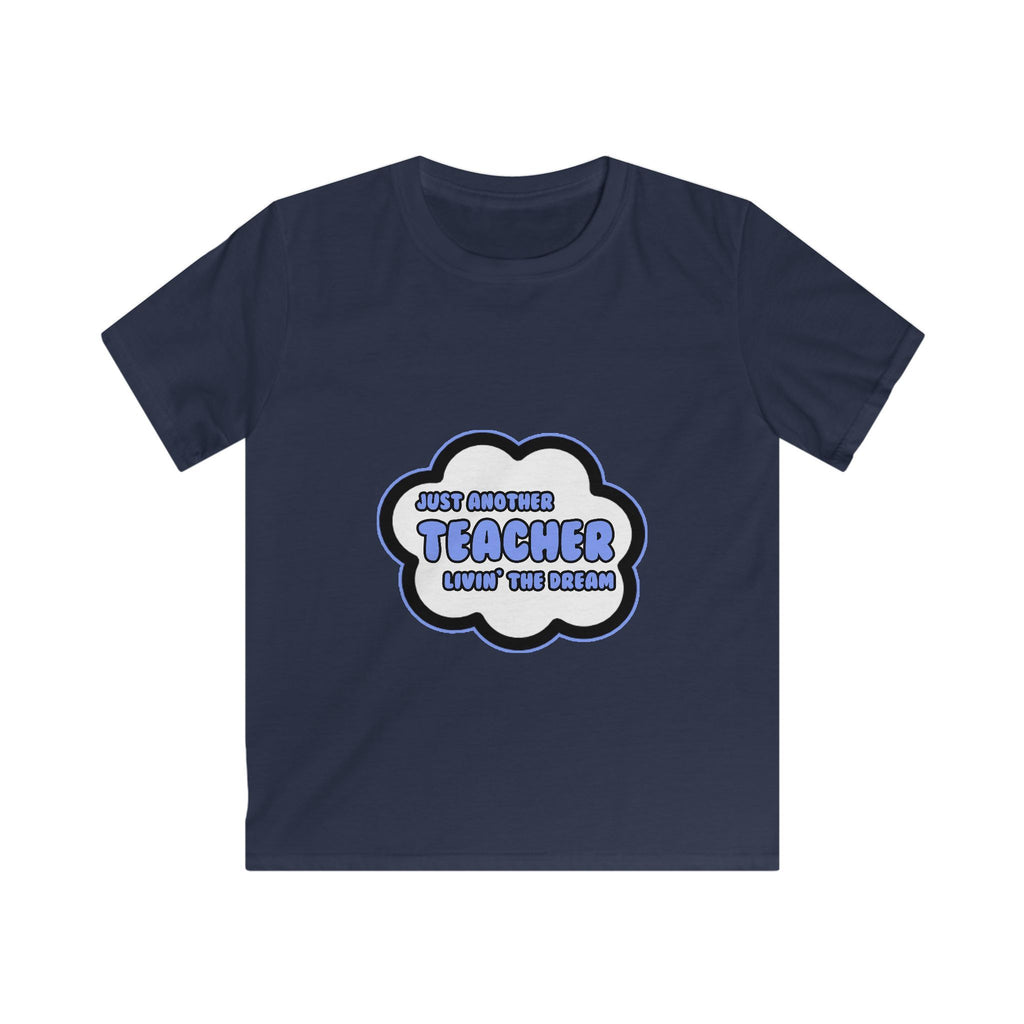 Teacher .. Livin' The Dream - Kids Softstyle Tee