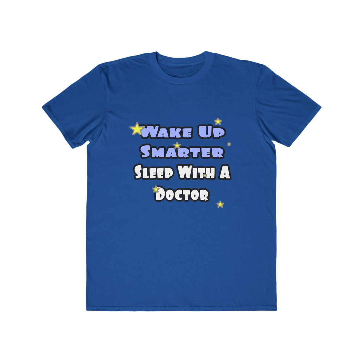 Wake Up Smarter...Sleep With a Doctor - Men's Lightweight Fashion Tee