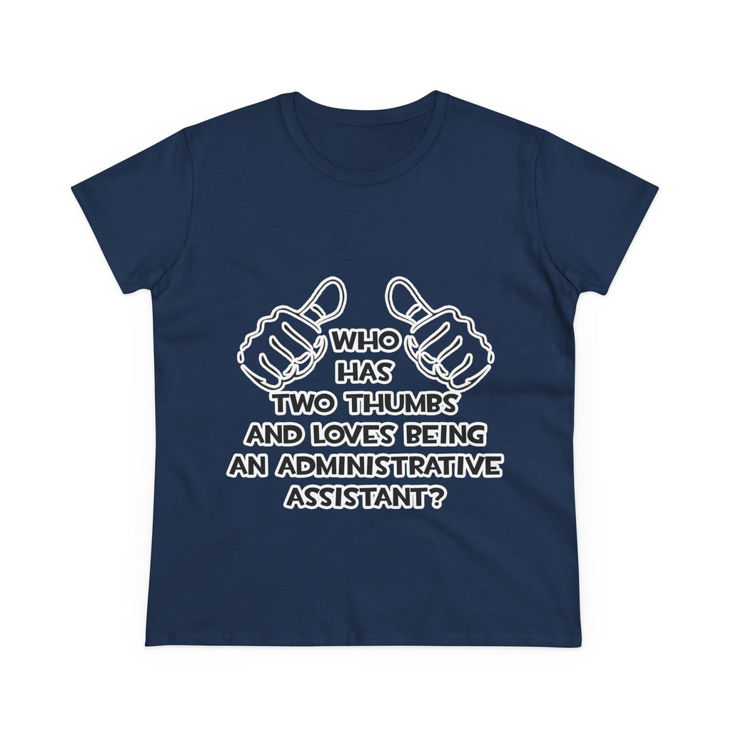 Two Thumbs .. Administrative Assistant - Women's Midweight Cotton Tee