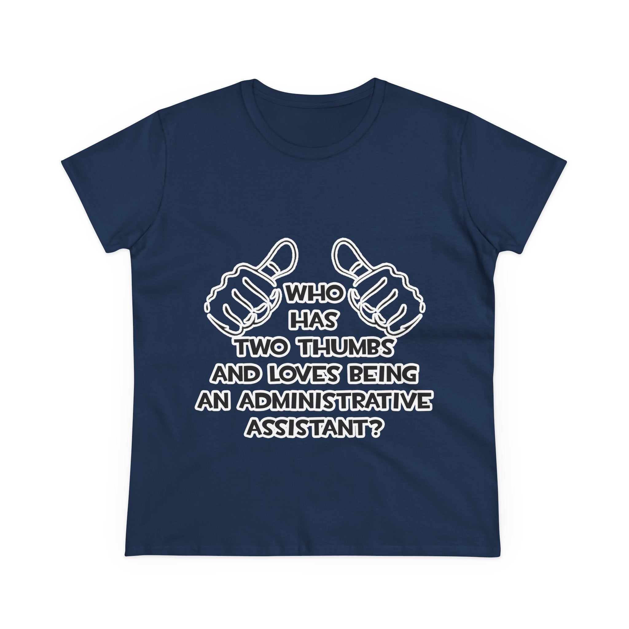 Two Thumbs .. Administrative Assistant - Women's Midweight Cotton Tee
