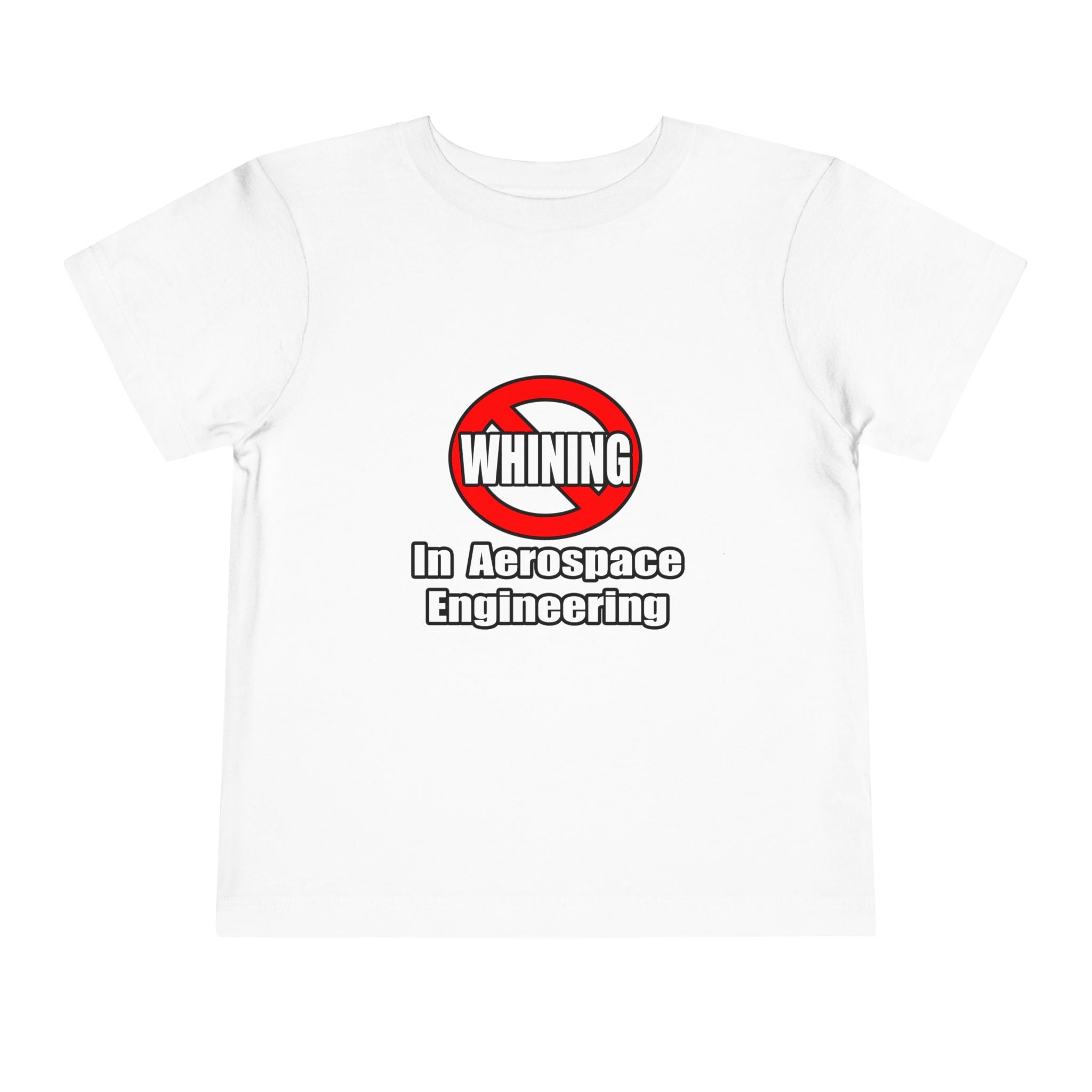 No Whining In Aerospace Engineering - Toddler Short Sleeve Tee