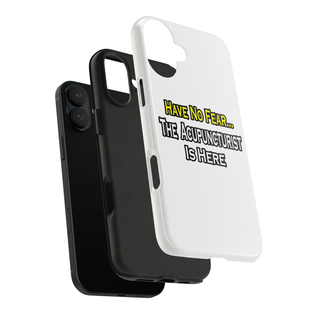 Have No Fear, Acupuncturist Is Here - Tough Phone Cases