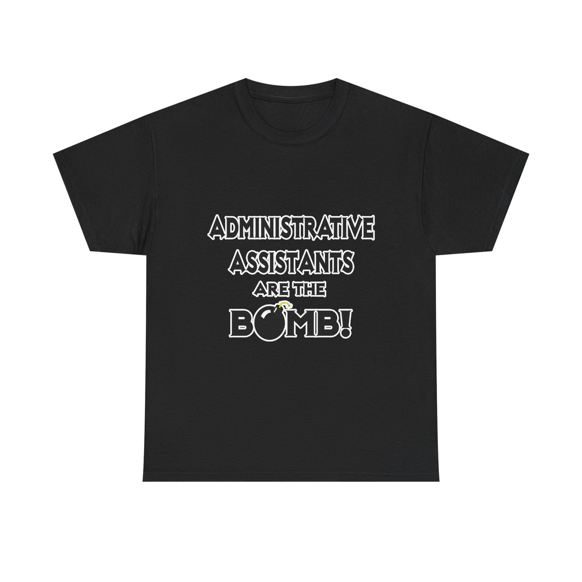 Administrative Assistants Are The Bomb! (2) - Unisex Heavy Cotton Tee
