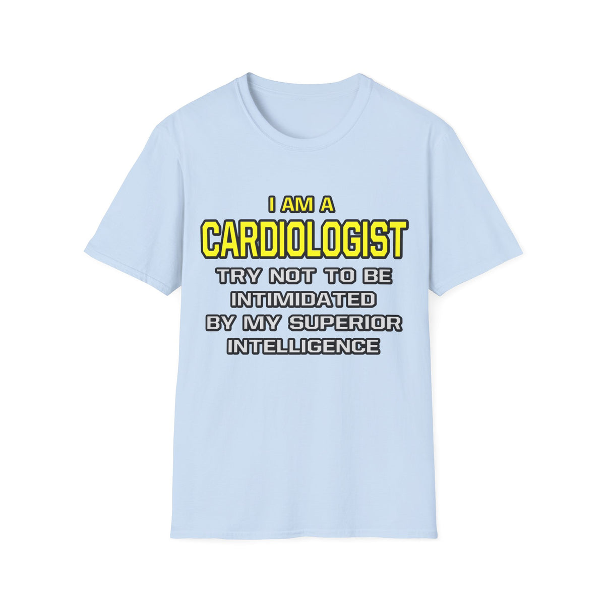 Cardiologist...Superior Intelligence - Unisex Softstyle T-Shirt