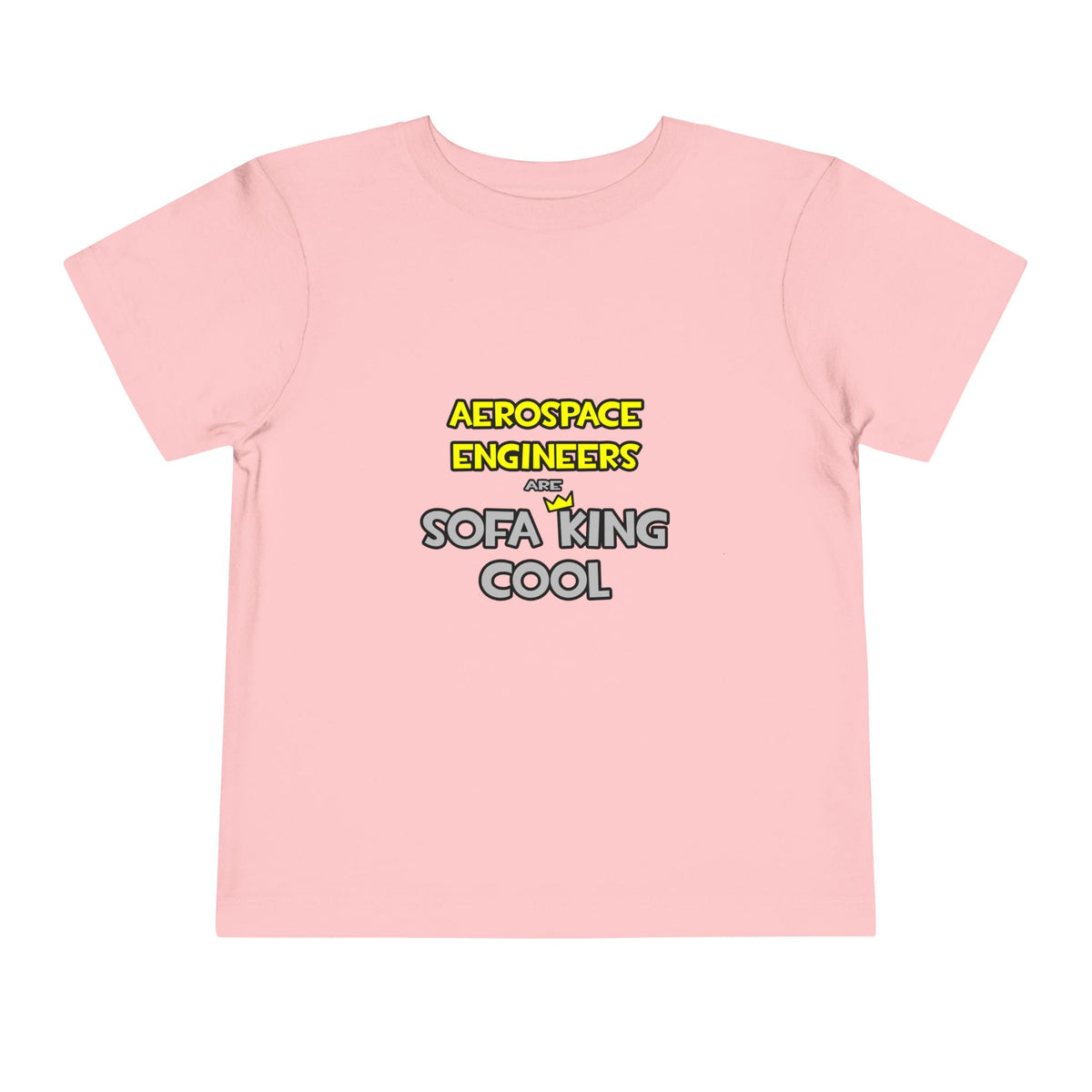 Aerospace Engineers Are Sofa King Cool - Toddler Short Sleeve Tee