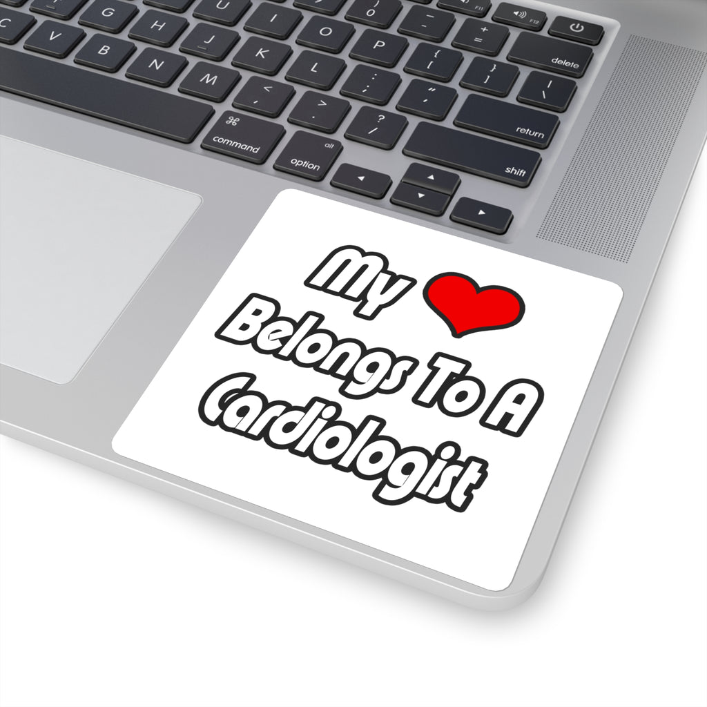 My Heart Belongs To A Cardiologist - Square Stickers