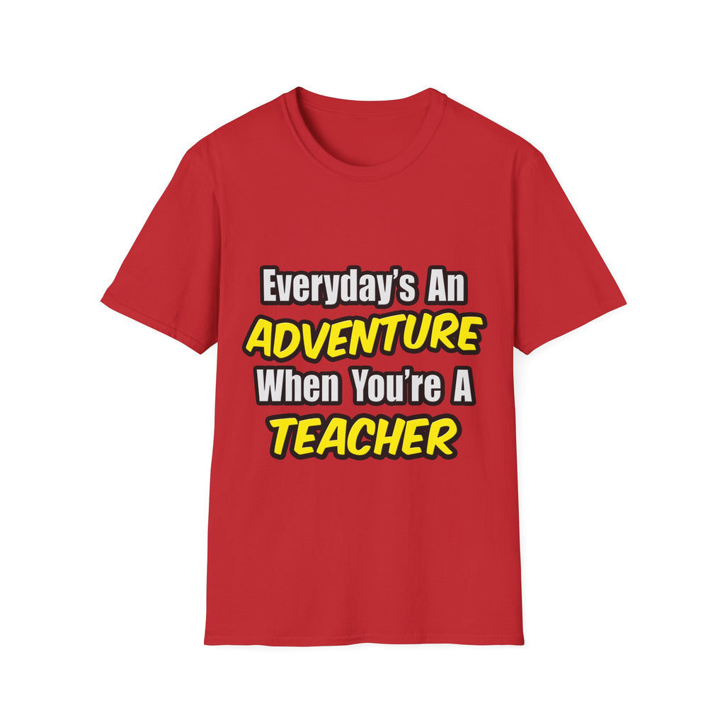 Everyday's An Adventure...Teacher - Unisex Softstyle T-Shirt