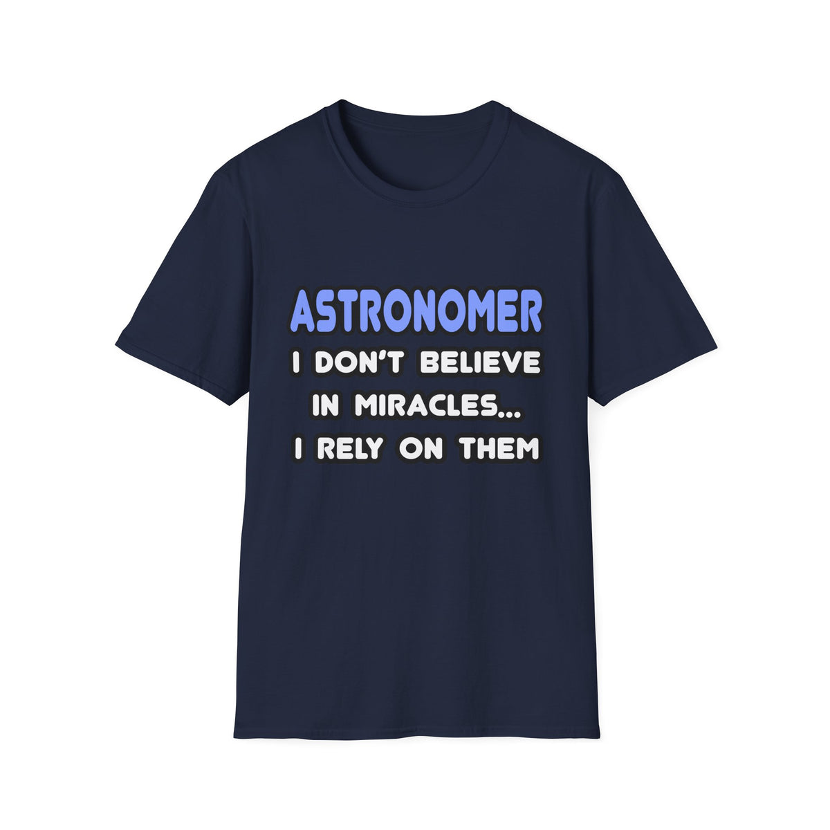 Miracles and Astronomers - Unisex Softstyle T-Shirt