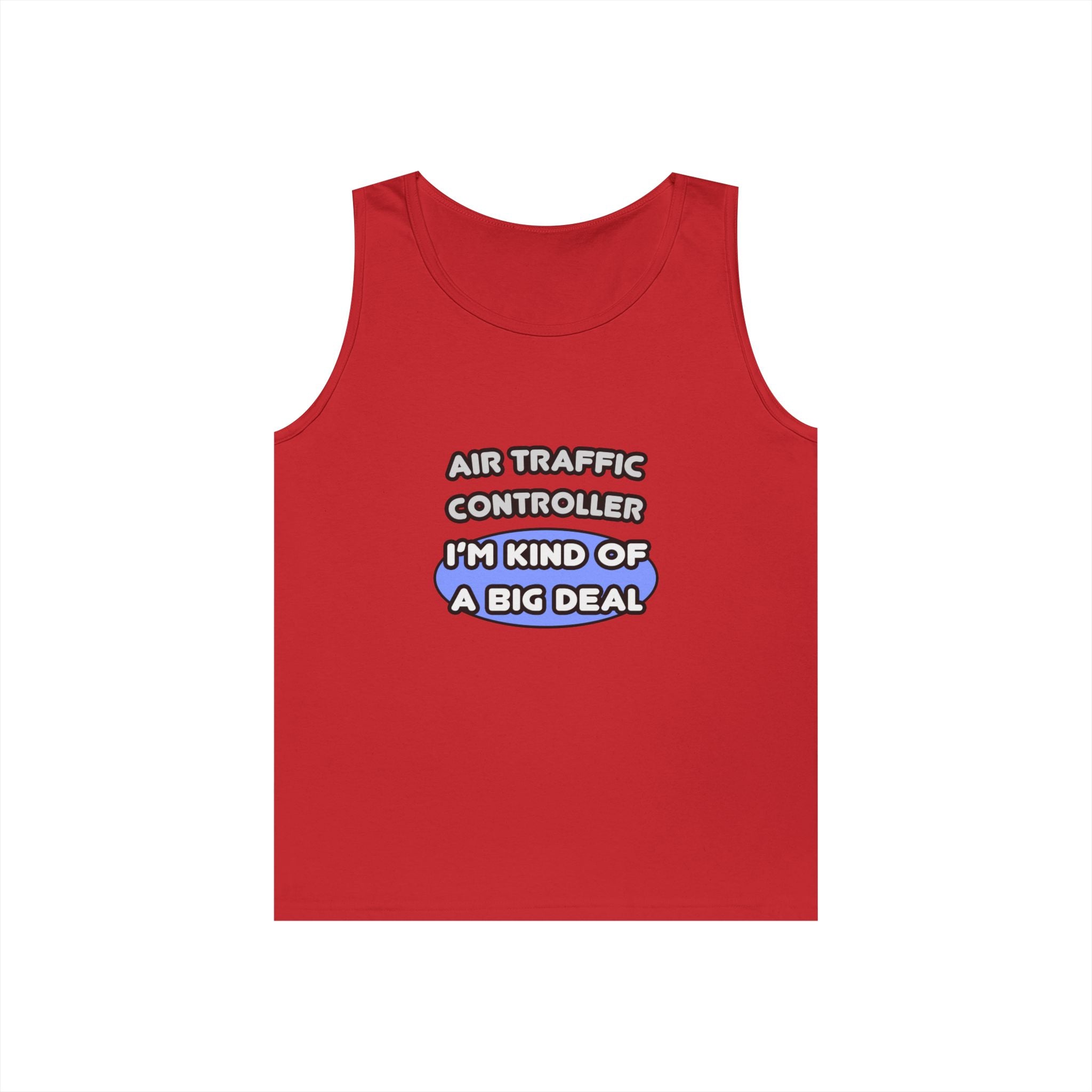 Air Traffic Controller...Kind of a Big Deal - Unisex Heavy Cotton Tank Top