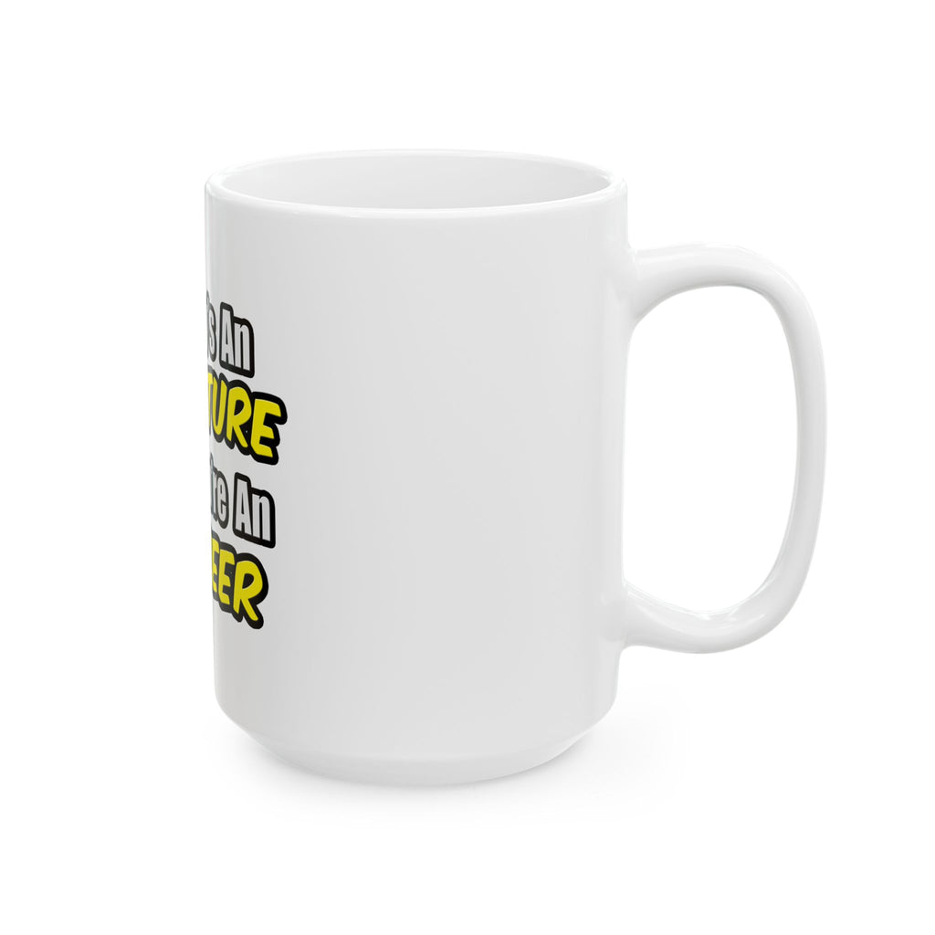 Everyday's An Adventure...Engineer - Ceramic Mug, (11oz, 15oz)