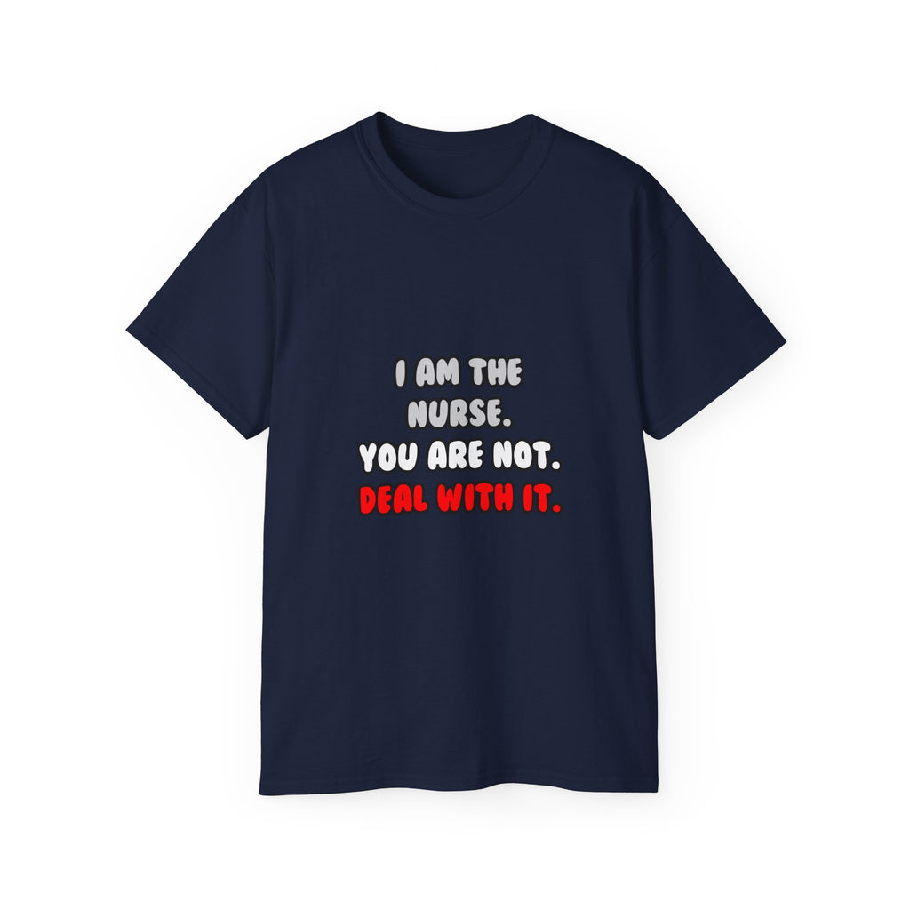 Deal With It ... Funny Nurse - Unisex Ultra Cotton Tee