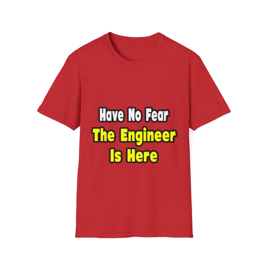 No Fear, The Engineer Is Here - Unisex Softstyle T-Shirt