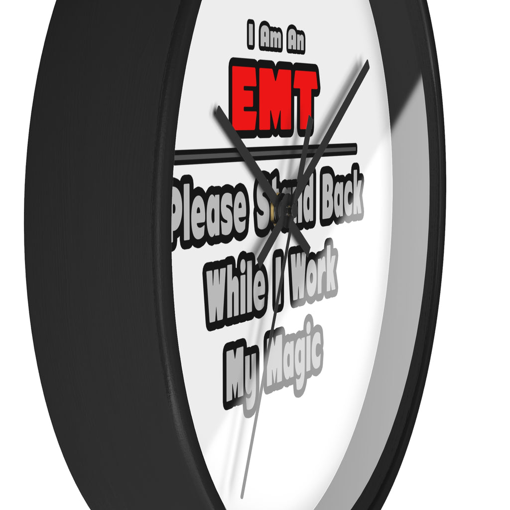 EMT ... Stand Back ... Work My Magic - Wall Clock