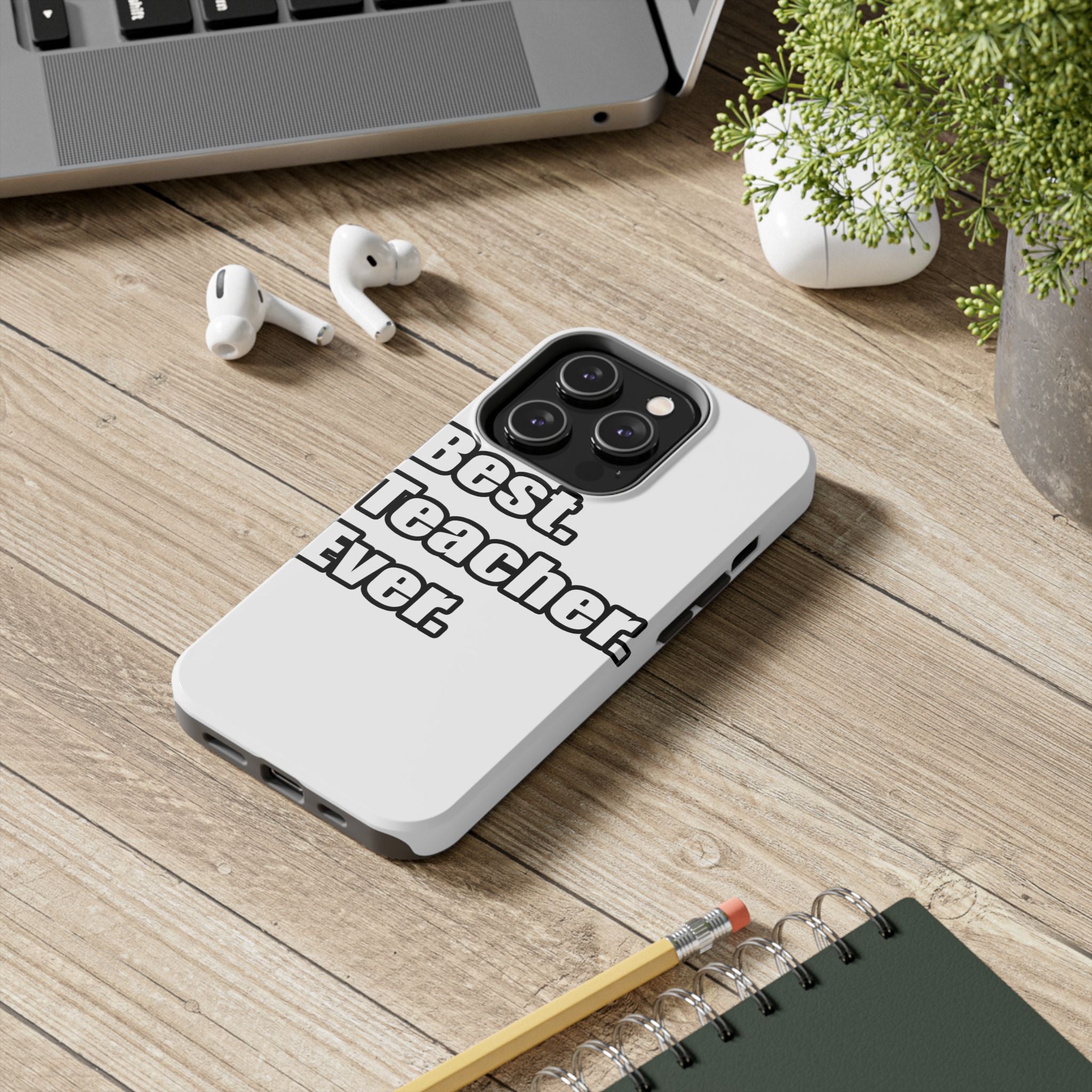best teacher ever - Tough Phone Cases