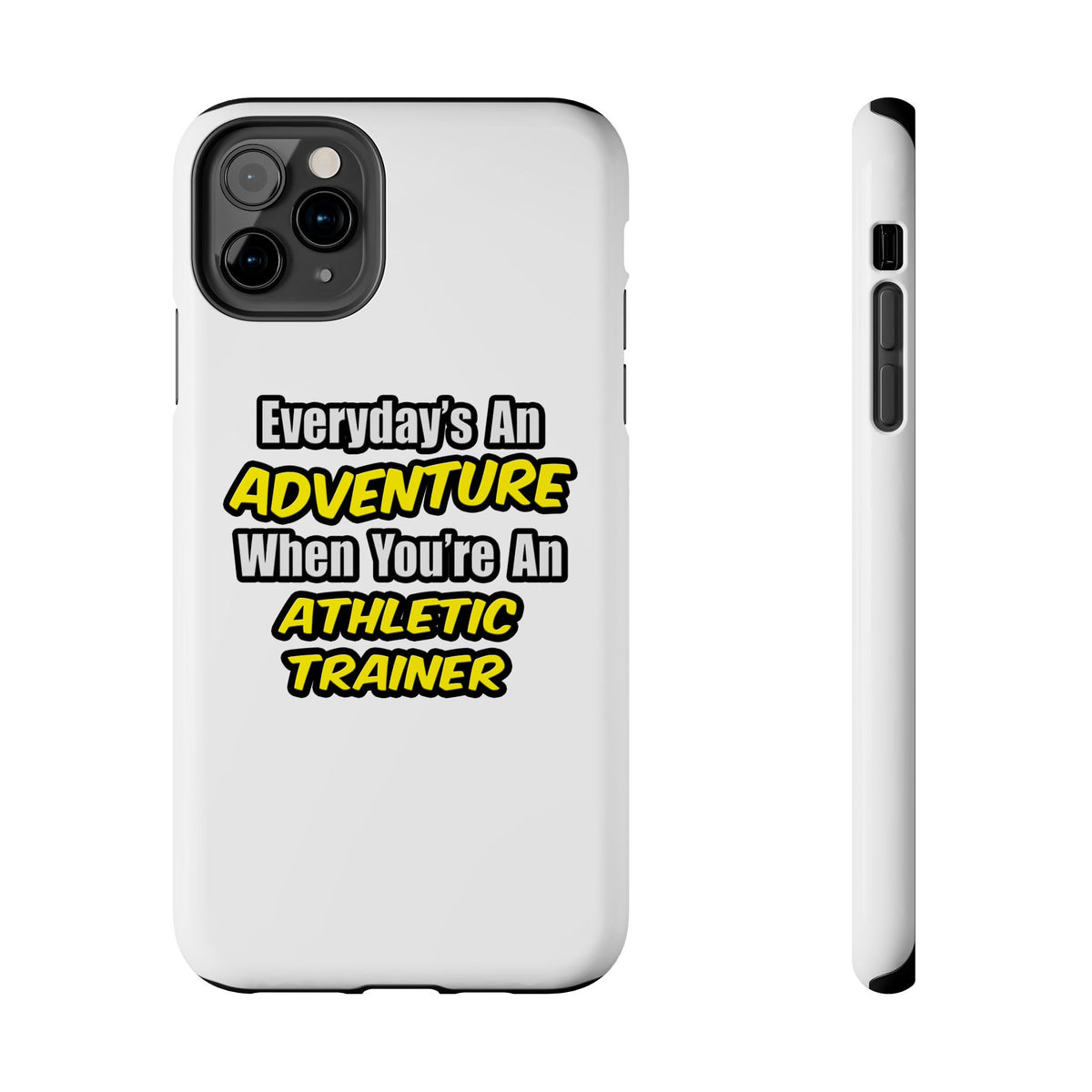 Everyday's An Adventure .. Athletic Trainer - Tough Phone Cases