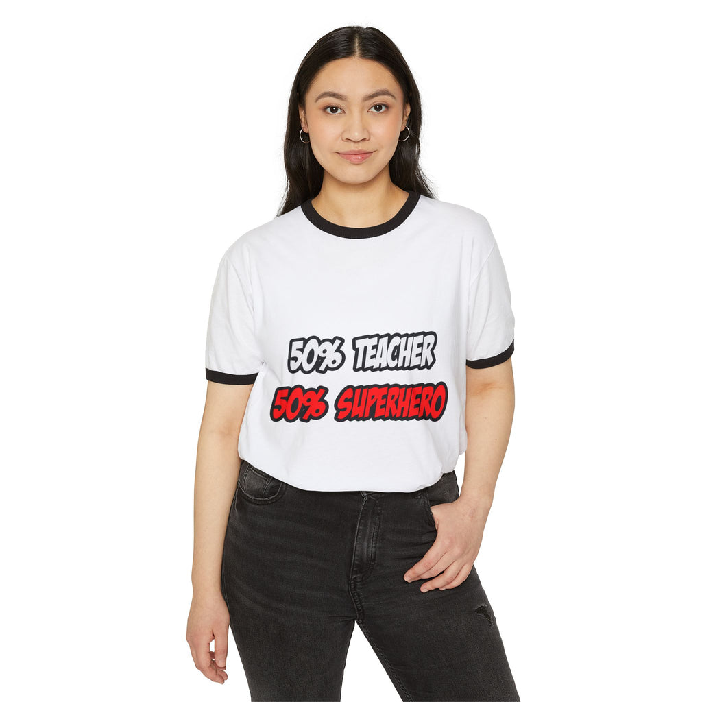 Half Teacher...Half Superhero - Unisex Cotton Ringer T-Shirt