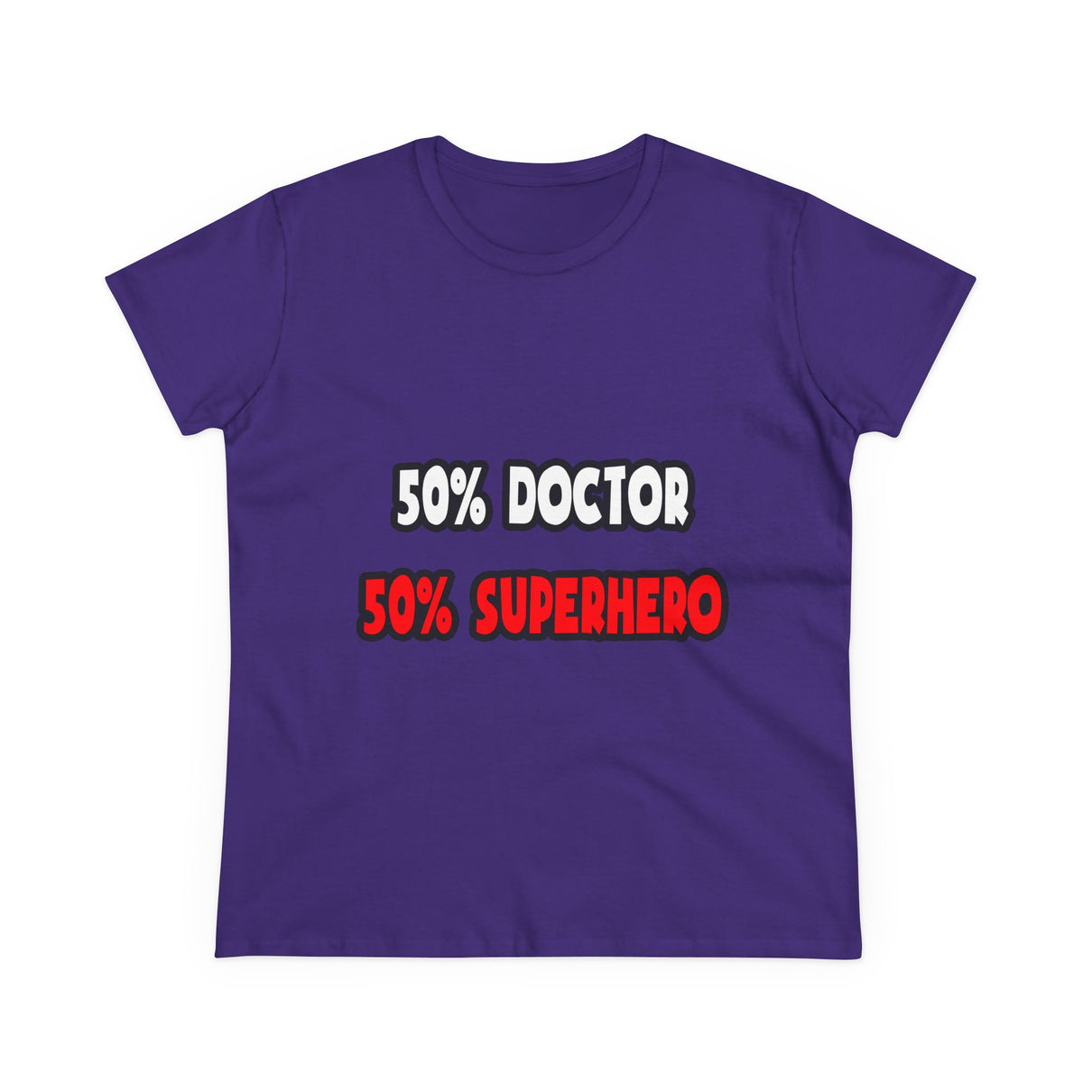 Half Doctor ... Half Superhero - Women's Midweight Cotton Tee