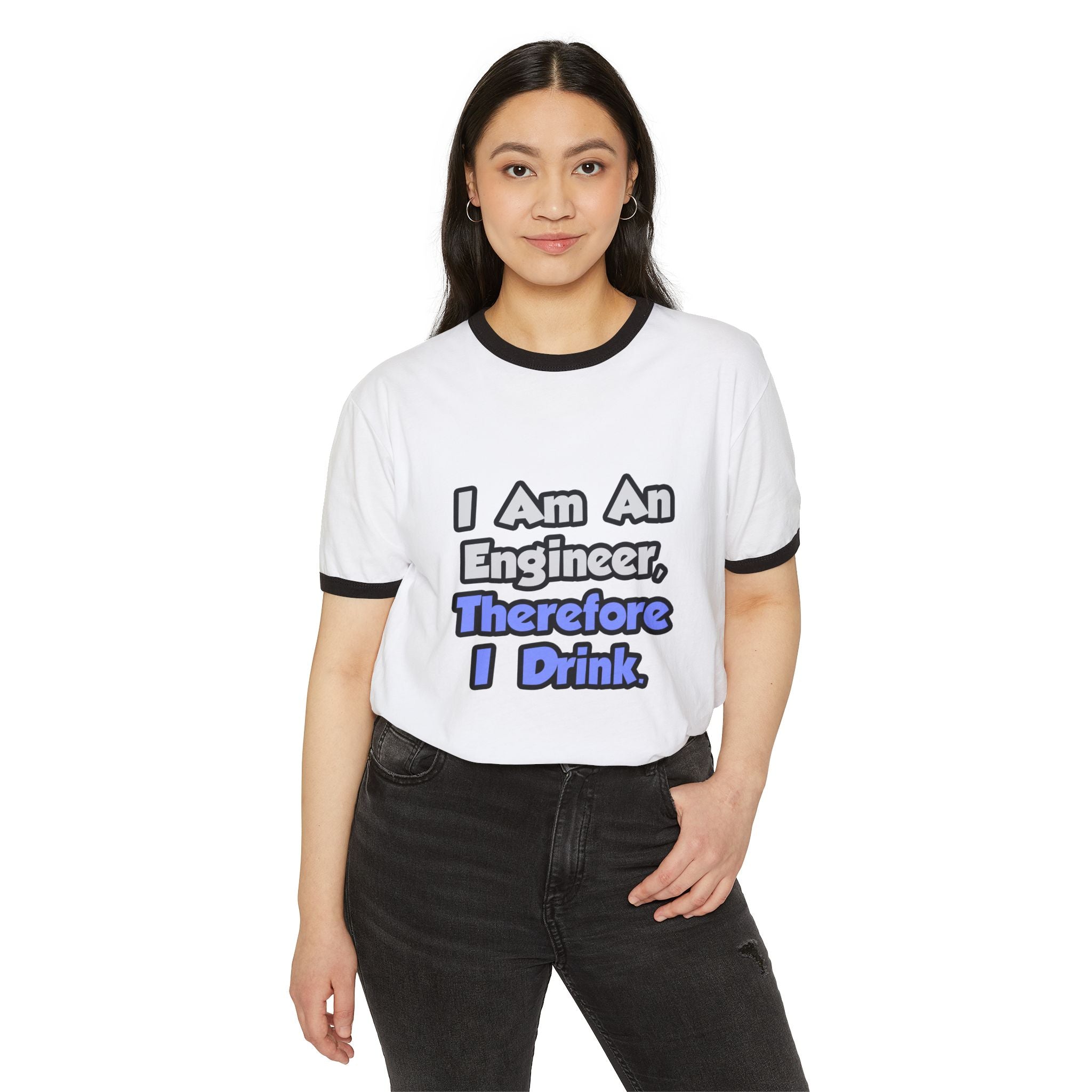 I Am An Engineer, Therefore I Drink - Unisex Cotton Ringer T-Shirt