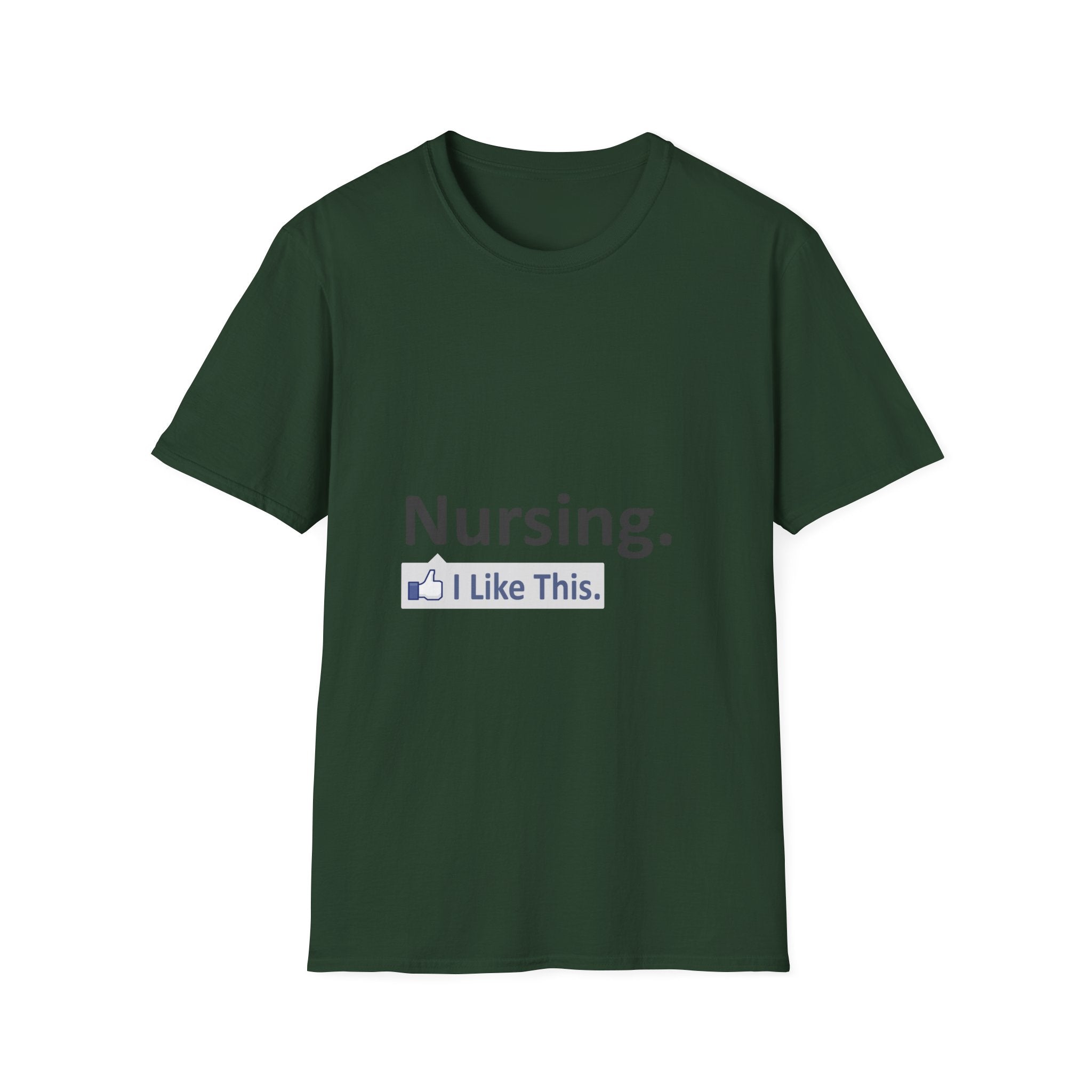 Nursing...I Like This - Unisex Softstyle T-Shirt