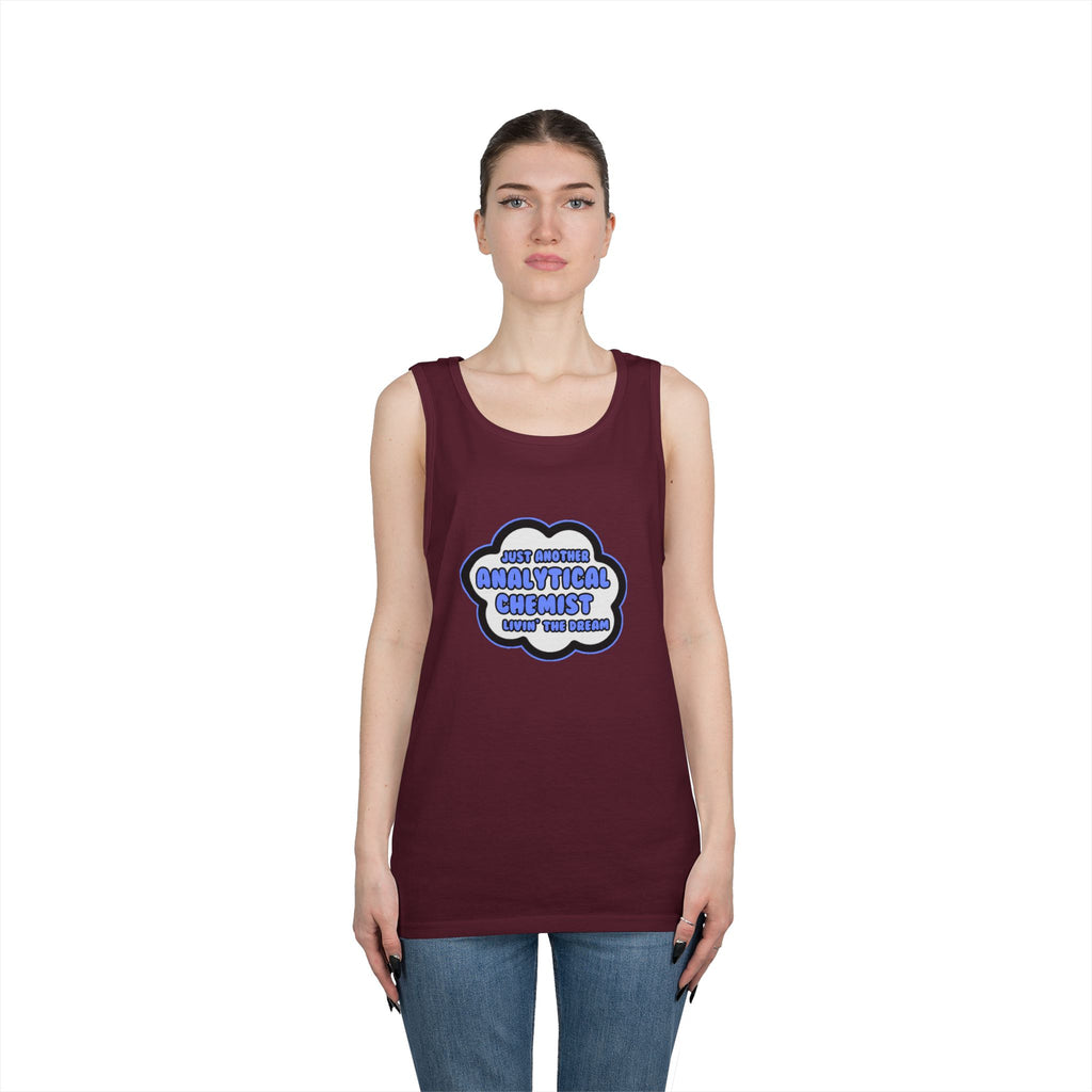 Analytical Chemist .. Livin' The Dream - Unisex Heavy Cotton Tank Top