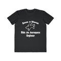 Save a Horse, Ride an Aerospace Engineer - Men's Lightweight Fashion Tee