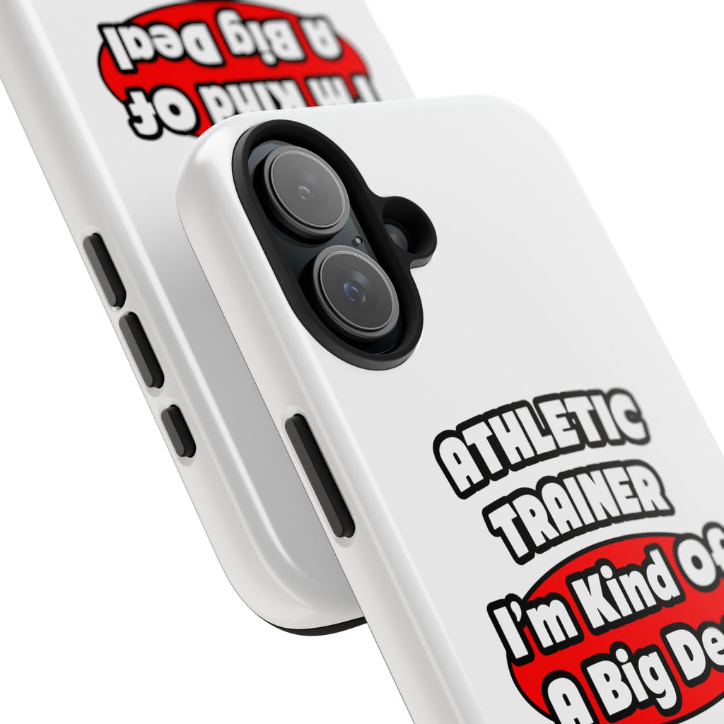 Athletic Trainer ... Big Deal - Tough Phone Cases