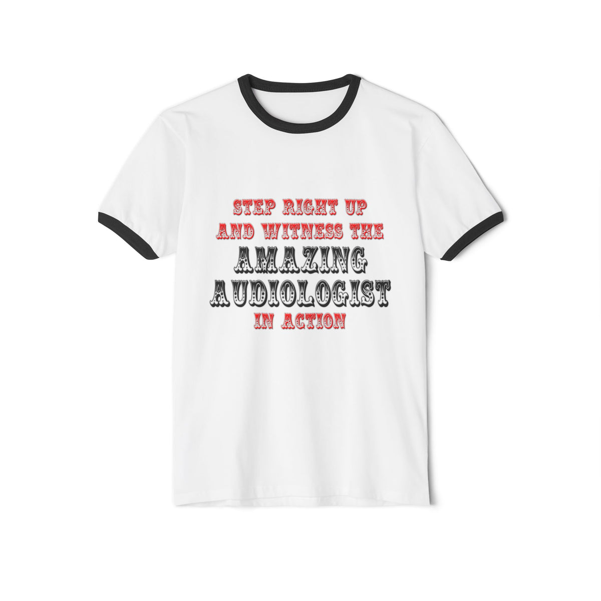 Amazing Audiologist In Action - Unisex Cotton Ringer T-Shirt