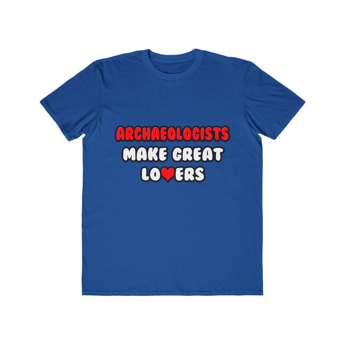 Archaeologists Make Great Lovers - Men's Lightweight Fashion Tee