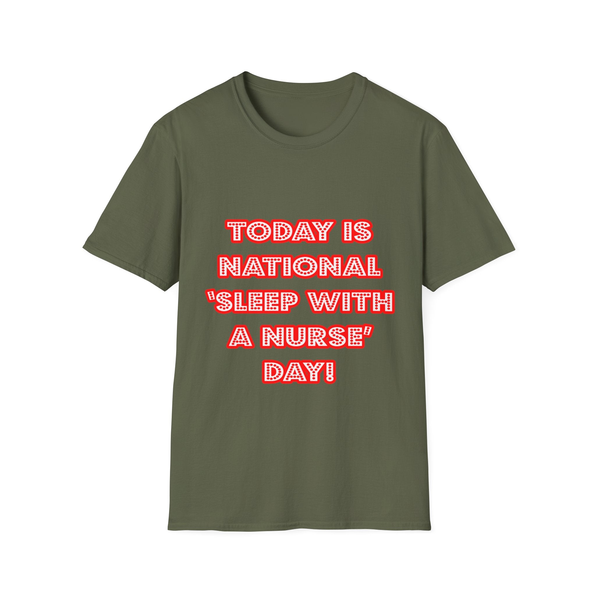 National 'Sleep With a Nurse' Day - Unisex Softstyle T-Shirt