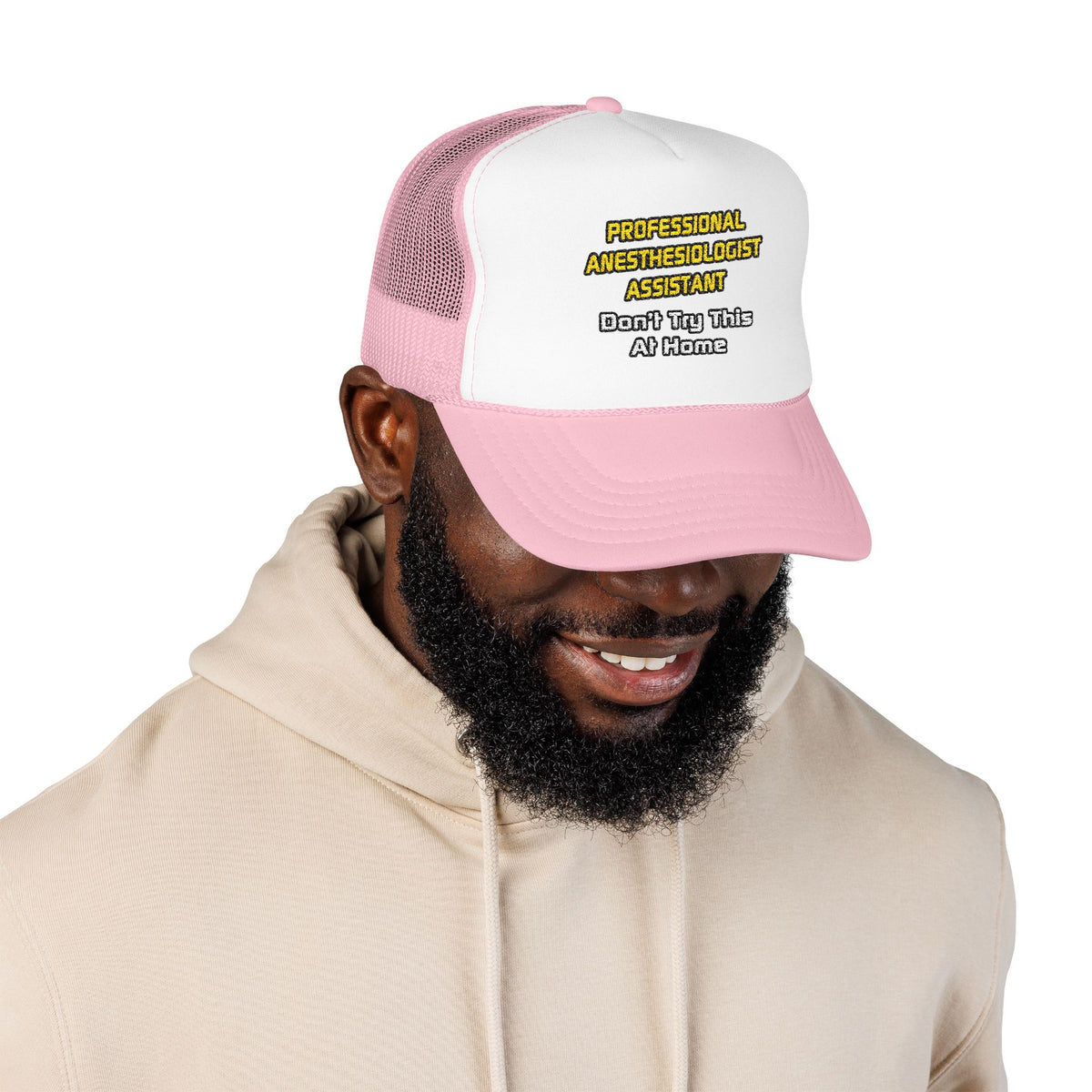 Professional Anesthesiologist Assistant .. Joke - Foam Trucker Hat
