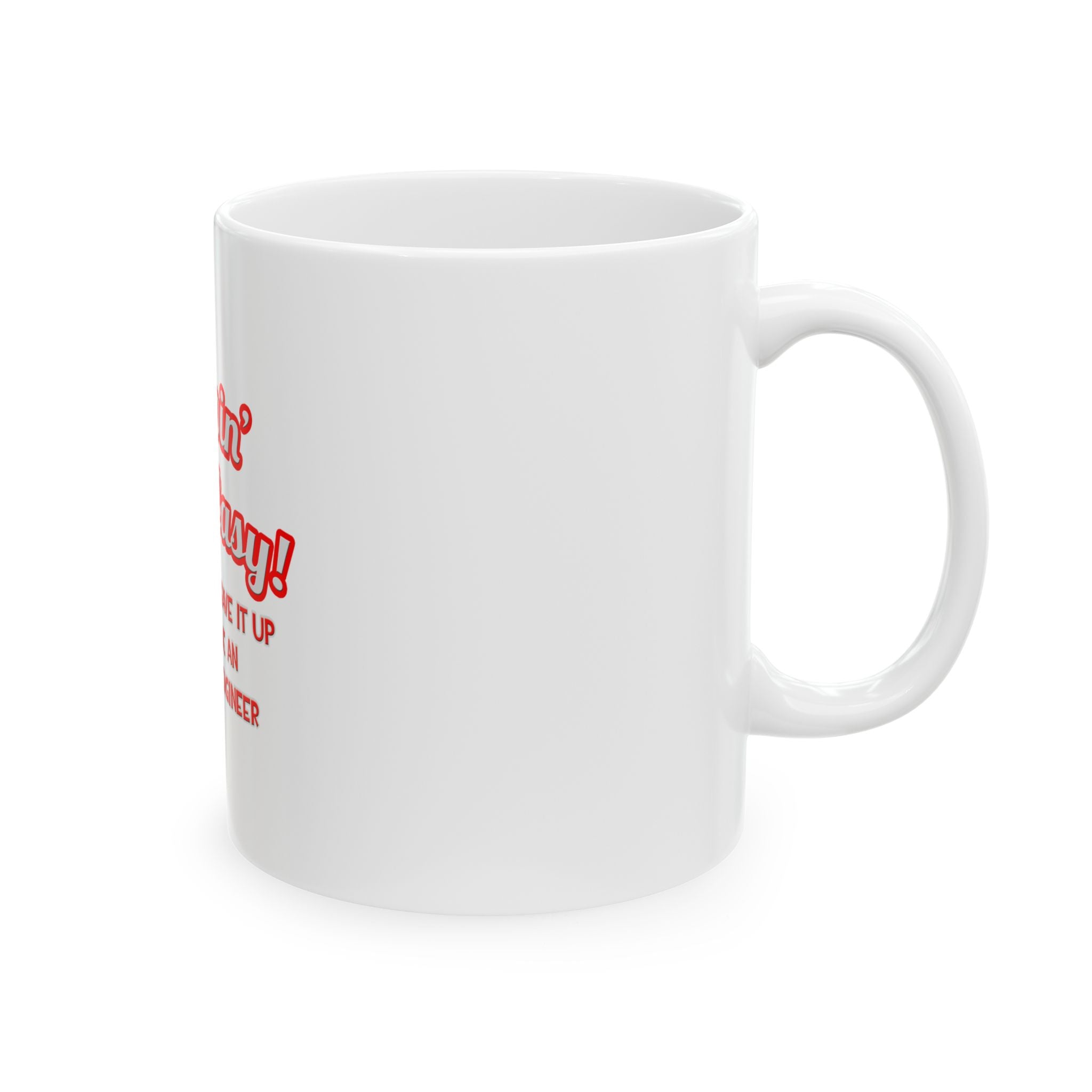 Pimpin' Ain't Easy .. Aerospace Engineer - Ceramic Mug, (11oz, 15oz)