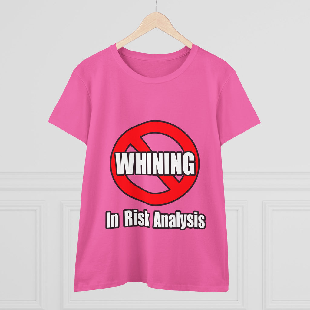 No Whining In Risk Analysis - Women's Midweight Cotton Tee